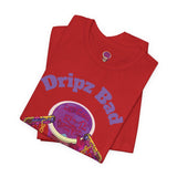 Dripz Bad (3 Colors) T-Shirt