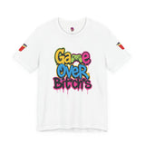 Ga🎮e Over Bit*ch*s #1 (6 Colors) T-Shirt